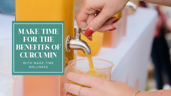 Make Time for The Benefits of Curcumin